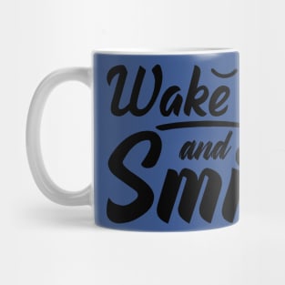 wake up and smile 5 1 Mug